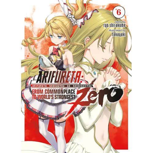 Arifureta: From Commonplace to World's Strongest Zero (Light Novel) Vol. 6 - Paperback