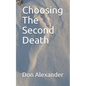 Choosing the Second Death - Paperback