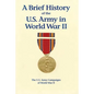 A Brief History of the U.S. Army in World War II - Paperback