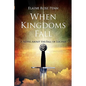 When Kingdoms Fall: A Novel About the Fall of Lucifer - Paperback