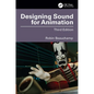 Designing Sound for Animation - Paperback