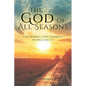 The God of All Seasons: For Normal and Common People Like Us - Paperback