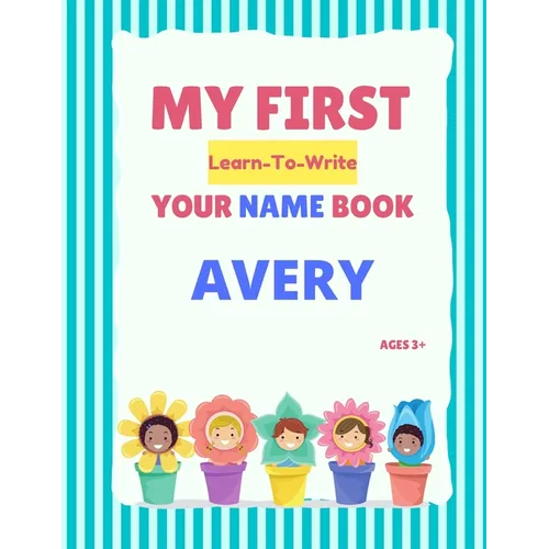 My First Learn-To-Write Your Name Book: Avery - Paperback