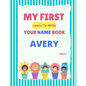My First Learn-To-Write Your Name Book: Avery - Paperback