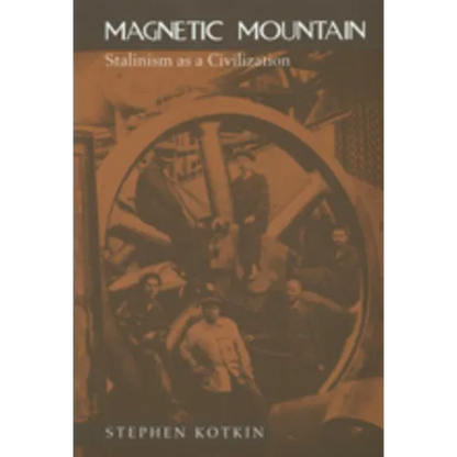 Magnetic Mountain: Stalinism as a Civilization - Paperback