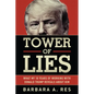 Tower of Lies: What My Eighteen Years of Working with Donald Trump Reveals about Him - Paperback