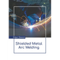 Shielded Metal Arc Welding - Hardcover