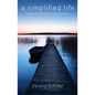 A Simplified Life: A Contemporary Hermit's Experience of Solitude and Silence - Paperback