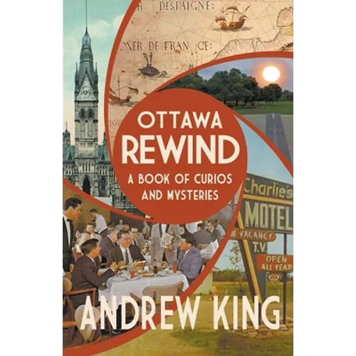 Ottawa Rewind: A Book of Curios and Mysteries - Paperback