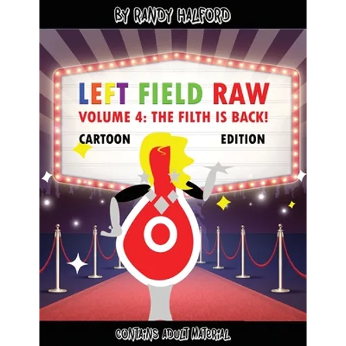Left Field Raw Volume 4: the Filth Is Back! - Paperback