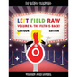 Left Field Raw Volume 4: the Filth Is Back! - Paperback