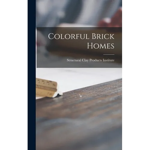 Colorful Brick Homes - Hardcover