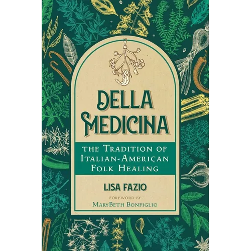 Della Medicina: The Tradition of Italian-American Folk Healing - Paperback