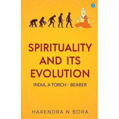 Spirituality and its Evolution: India, A Torch Bearer - Paperback