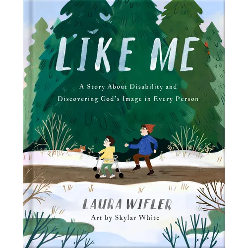 Like Me: A Story about Disability and Discovering God's Image in Every Person - Hardcover