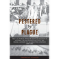 Pestered by Plague: The U. S. Public Health Service Station in Astoria, OR and Knappton Cove, WA, from Cannery to Quarantine Station 1899-1901 - Paperback