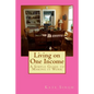 Living on One Income: A Simple Guide to Making it Work - Paperback