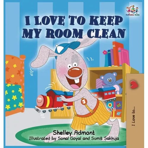 I Love to Keep My Room Clean: Children's Bedtime Story - Hardcover