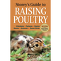 Storey's Guide to Raising Poultry, 4th Edition: Chickens, Turkeys, Ducks, Geese, Guineas, Game Birds - Paperback