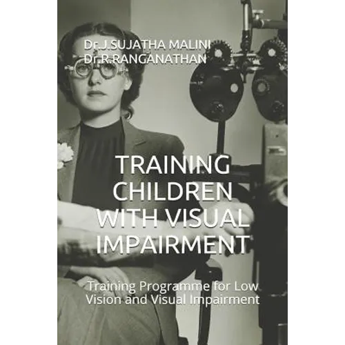 Training Children with Visual Impairment: Training Programme for Low Vision and Visual Impairment - Paperback