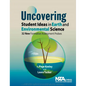 Uncovering Student Ideas in Earth and Environmental Science: 32 New Formative Assessment Probes - Paperback
