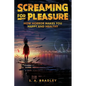 Screaming for Pleasure: How Horror Makes You Happy And Healthy - Paperback