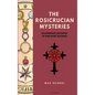 The Rosicrucian Mysteries: An elementary exposition of their secret teachings (Easy to Read Layout) - Hardcover