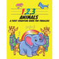 1, 2, 3, Animals A First Counting Book for Toddlers: Count with Me, Math Activity Book for Pre K, Kindergarten and Kids Ages 3-5 Preschool Numbers Tra - Paperback