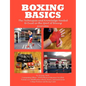 Boxing Basics: The Techniques and Knowledge Needed to Excel in the Sport of Boxing - Paperback
