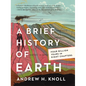 A Brief History of Earth: Four Billion Years in Eight Chapters - Hardcover