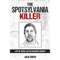 The Spotsylvania Killer: Life of Serial Killer Richard Evonitz - Paperback