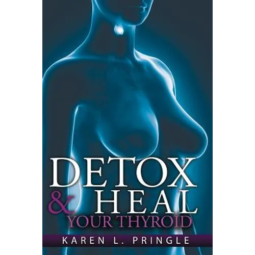 Detox & Heal Your Thyroid - Paperback
