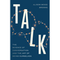 Talk: The Science of Conversation and the Art of Being Ourselves - Hardcover