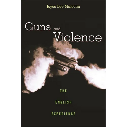 Guns and Violence: The English Experience - Paperback