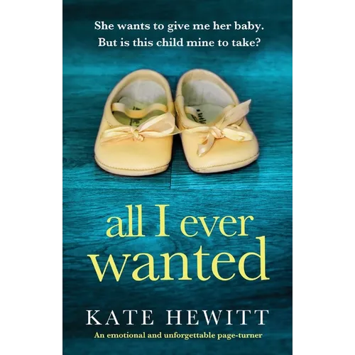 All I Ever Wanted: An emotional and unforgettable page-turner - Paperback