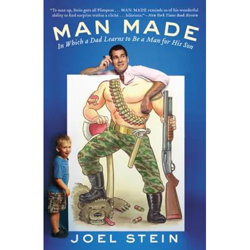 Man Made: In Which a Dad Learns to Be a Man for His Son - Paperback