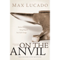 On the Anvil: Max Lucado's First Book - Paperback