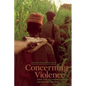 Concerning Violence: Fanon, Film, and Liberation in Africa, Selected Takes 1965-1987 - Paperback