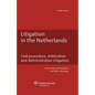 Litigation in the Netherlands. Civil Procedure, Arbitration and Administrative Litigation - 2nd Edition - Hardcover