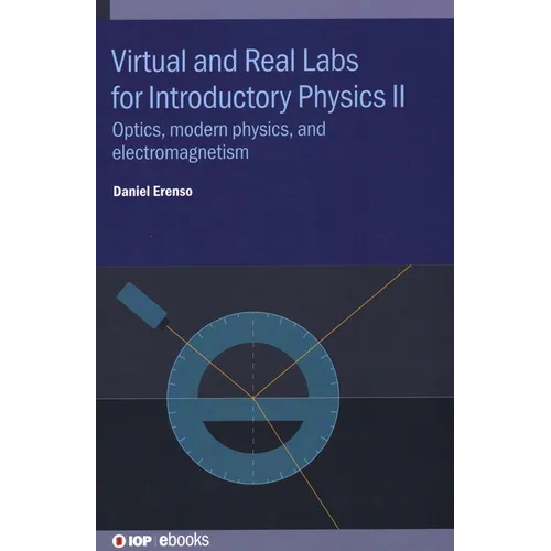 Virtual and Real Labs for Introductory Physics II: Optics, modern physics, and electromagnetism - Hardcover