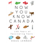Now You Know Canada: 150 Years of Fascinating Facts - Paperback