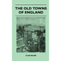 The Old Towns Of England - Hardcover