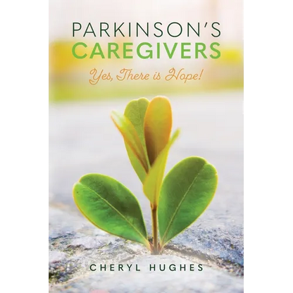 Parkinson's Caregivers: Yes, there is Hope! - Paperback
