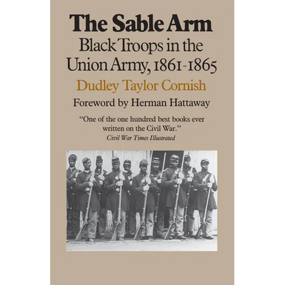 The Sable Arm: Black Troops in the Union Army, 1861-1865 - Paperback
