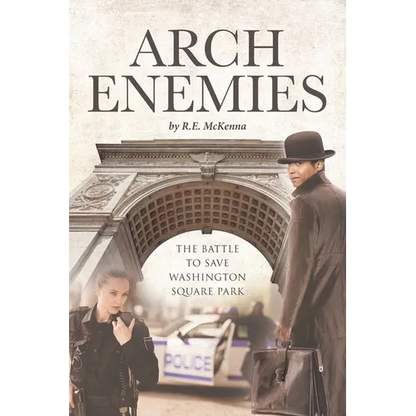 ARCH Enemies: The Battle to Save Washington Square Park - Paperback