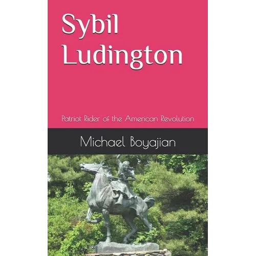 Sybil Ludington: Patriot Rider of the American Revolution - Paperback