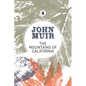 The Mountains of California: An Enthusiastic Nature Diary from the Founder of National Parks - Paperback