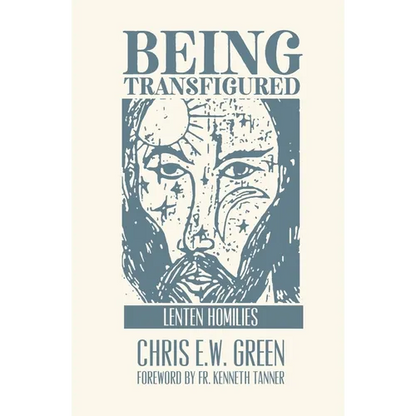 Being Transfigured: Lenten Homilies - Paperback