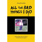 All The Bad Things I Did - Paperback
