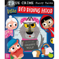 True Crime Fairy Tales Little Red Riding Hood - Board Book